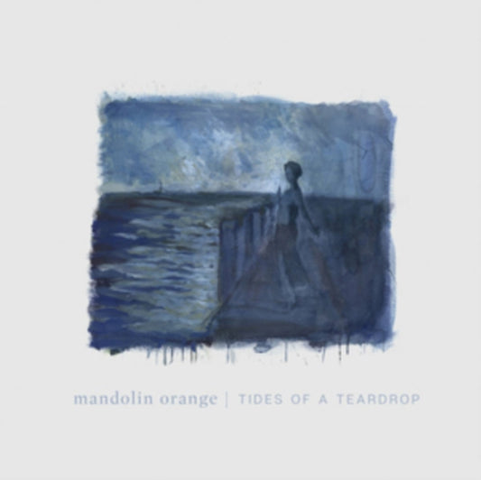Mandolin Orange - Tides Of A Teardrop (Vinyl)