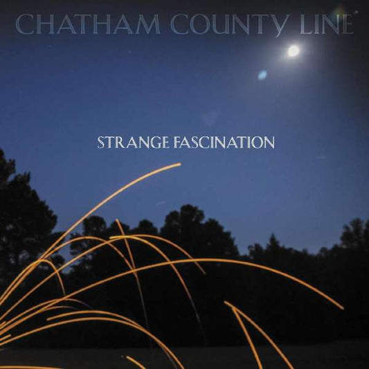 Chatham County Line - Strange Fascination (1st Edition) (Vinyl)