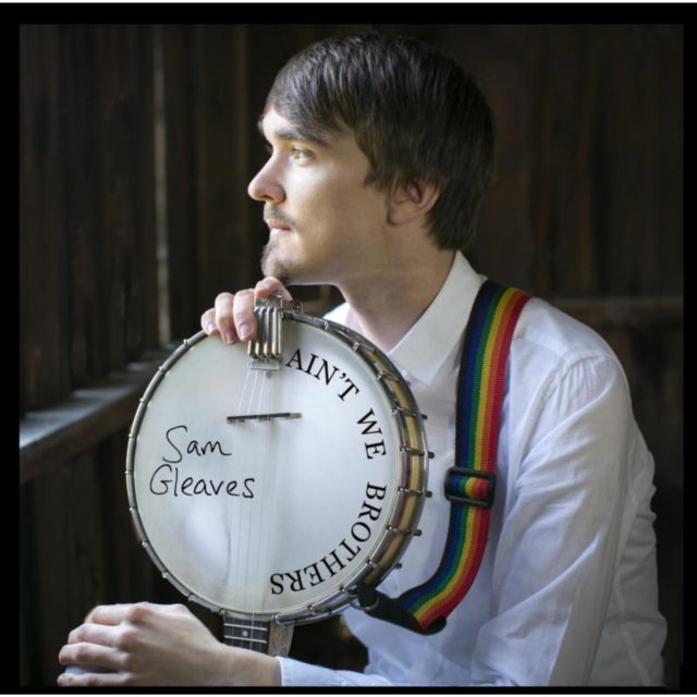 Sam Gleaves - Aint We Brothers (CD)