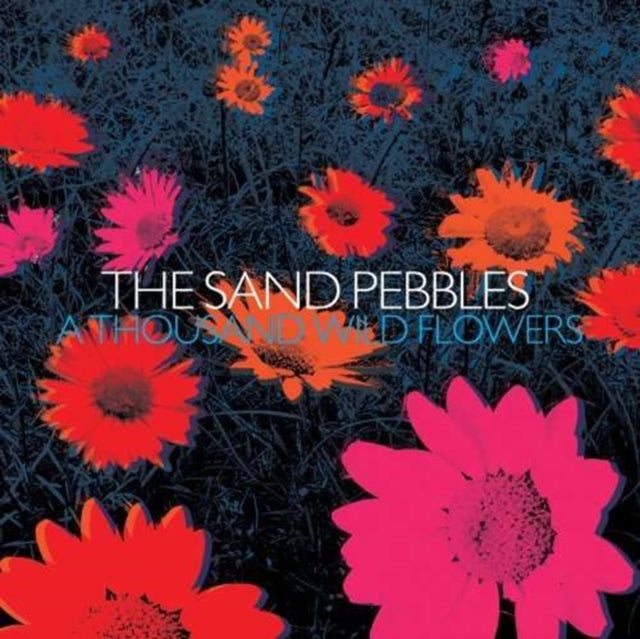 Sand Pebbles - A Thousand Wild Flowers (CD)