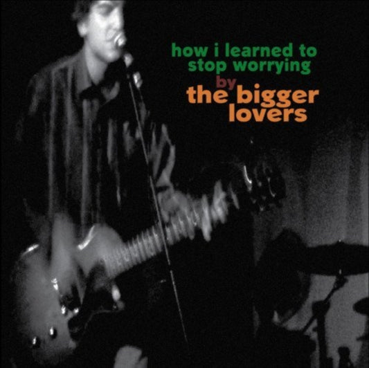 Bigger Lovers - How I Learned To Stop Worrying (Vinyl)