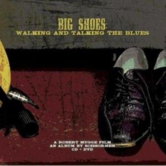 Scissormen - Big Shoes: Walking And Talking The Blues (CD + DVD)