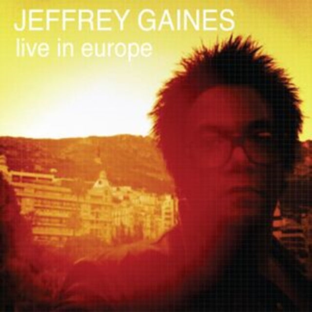 Jeffrey Gaines - Live In Europe (CD)