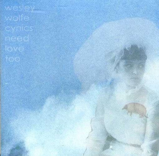 Wesley Wolfe - Cynics Need Love Too (CD)