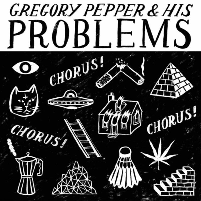 Gregory Pepper & His Problems - Chorus! Chorus! Chorus! (7 inch Vinyl)