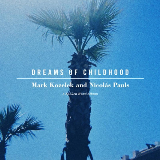 Mark Kozelek & Nicolas Pauls - Dreams Of Childhood: A Spoken Word Album (CD)