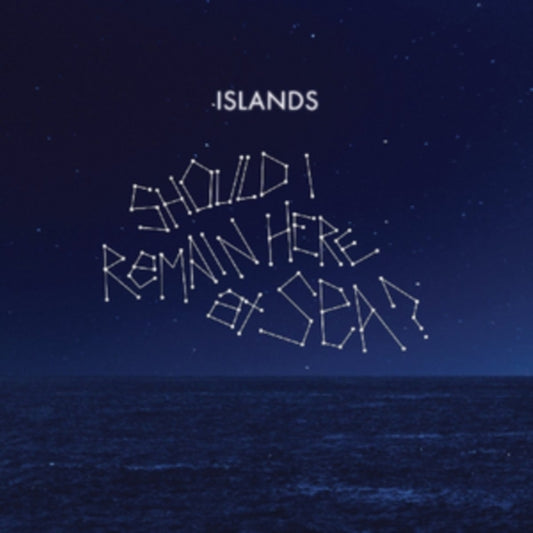 Islands - Should I Remain Here. At Sea? (CD)