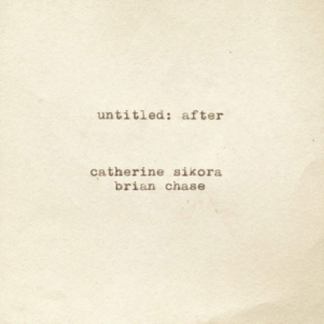 Catherine & Brian Chase Sikora - Untitled: After (CD)