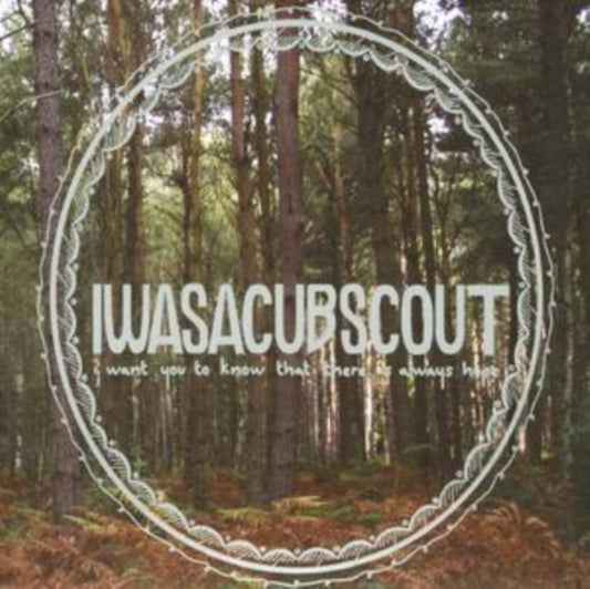 I Was A Cub Scout - I Want You To Know That There Is Always Hope (CD)