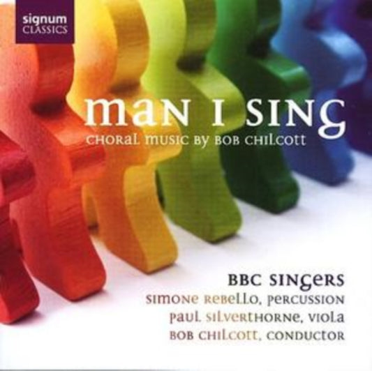 Bbc Singers - Chilcott - Man I Sing (CD)