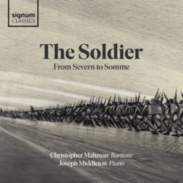 Christohper Maltman / Joseph Middleton - The Soldier: From Severn To Somme (CD)