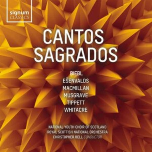 National Youth Choir Of Scotland / Christopher Bell - Cantos Sagrados: Esenvalds. Macmillan. Musgrave. Tippett (CD)