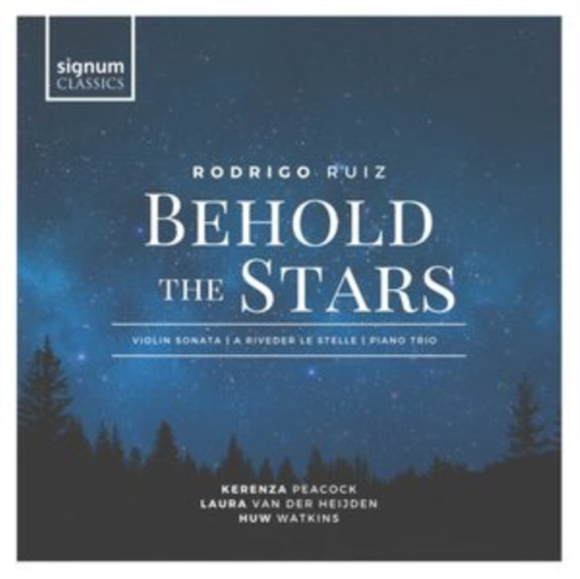 Kerenza Peacock / Laura Van Der Heijden / Huw Watkins - Rodrigo Ruiz: Behold The Stars (CD)
