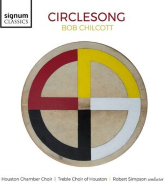 Houston Chamber Choir / Treble Choir Of Houston / Marianna Parnas-Simpson / Robert Simpson - Chilcott: Circlesong (CD)