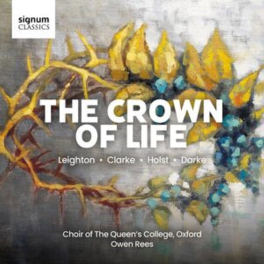 Choir Of The Queens College / Oxford / Owen Rees - The Crown Of Life: Leighton / Clarke / Holst / Darke (CD)