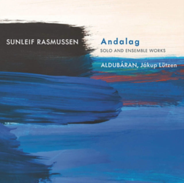 Lutzen / Aldubaran - Sunleif Rasmussen: Andalag (Solo and Ensemble Works) (CD)