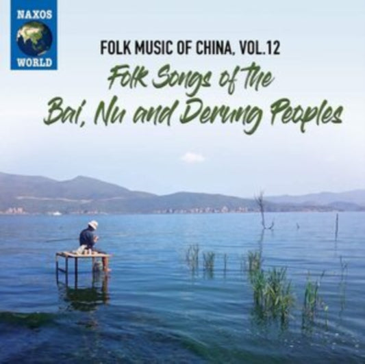Various Artists - Folk Music Of China. Vol. 12 - Folk Songs Of The Bai. Nu And (CD)