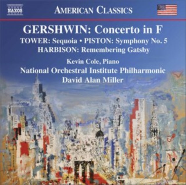 Cole / Noi Philharmonic / Miller - George Gershwin: Concerto In F / Joan Tower: Sequoia / Walter Piston: Symphony No. 5 / John Harbison: Remembering Gatsby (CD)