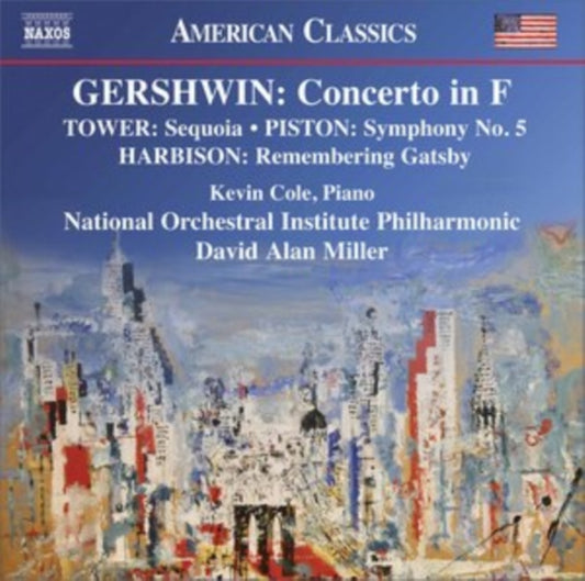 Cole / Noi Philharmonic / Miller - George Gershwin: Concerto In F / Joan Tower: Sequoia / Walter Piston: Symphony No. 5 / John Harbison: Remembering Gatsby (CD)