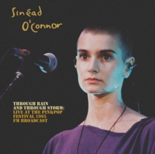 Sinead Oconnor - Through Rain And Through Storm: Live At The Pinkpop Festival 1995 FM Broadcast (Vinyl)