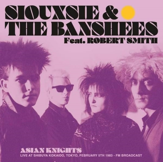 Siouxsie & The Banshees - Asian Knights: Live At Shibuya Kokaido. Tokyo. February 5th 1983 - Fm Broadcast (Feat. Robert Smith) (Coloured Vinyl) (Vinyl)