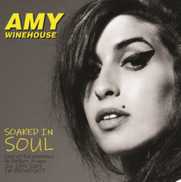 Amy Winehouse - Soaked In Soul: Live At Eurockeennes De Belfort. France. Jun 29th 2007 - FM Broadcast (Vinyl)