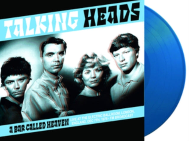 Talking Heads - A Bar Called Heaven: Live At The Electric Ballroom. London. England. Dec 7Th. 1979 - Fm Broadcast (Blue Vinyl) (Vinyl)