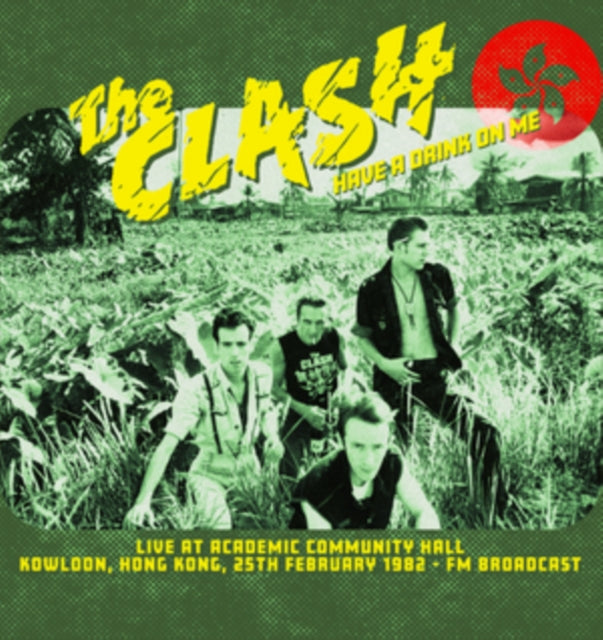 Clash Have A Drink On Me: Live At Academic Community Hall. Kowloon. 25th February 1982 Fm Broadcast (https://lasgo.dmmserver.com/media/640/06379135/0637913506819.jpg)