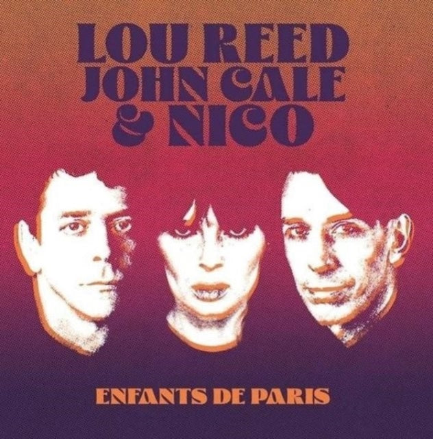 Lou Reed / John Cale / Nico - Enfants De Paris: Live At Bataclan. Paris. 1972 (Vinyl)