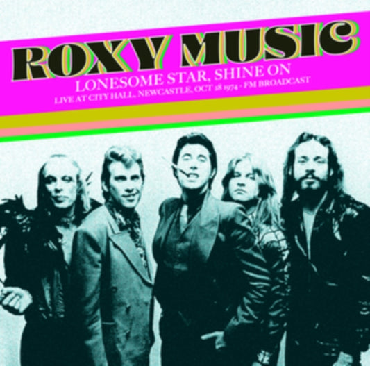 Roxy Music - Lonesome Star. Shine On: Live At City Hall. Newcastle. Oct 28 1974 - Fm Broadcast (Green/Blue Vinyl) (Vinyl)