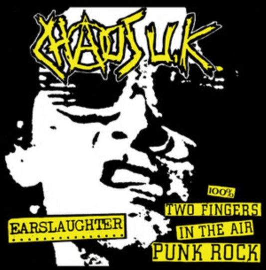 Chaos U.K. - Earslaughter / 100% Two Fingers In The Air Punk Rock (Vinyl)