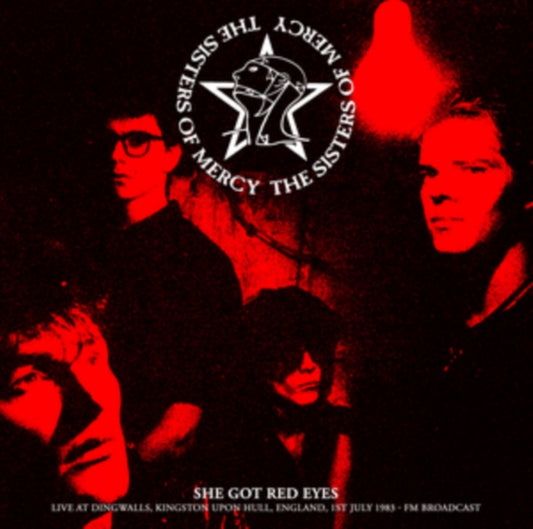 Sisters Of Mercy - She Got Red Eyes: Live At Dingwalls. Kingston Upon Hull. England. 1st July 1983 - Fm Broadcast (Vinyl)
