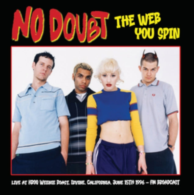 No Doubt - The Web You Spin: Live At KROQ Weenie Roast. Irvine. California. June 15th 1996 - FM Broadcast (Vinyl)