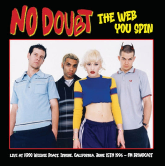 No Doubt - The Web You Spin: Live At KROQ Weenie Roast. Irvine. California. June 15th 1996 - FM Broadcast (Vinyl)