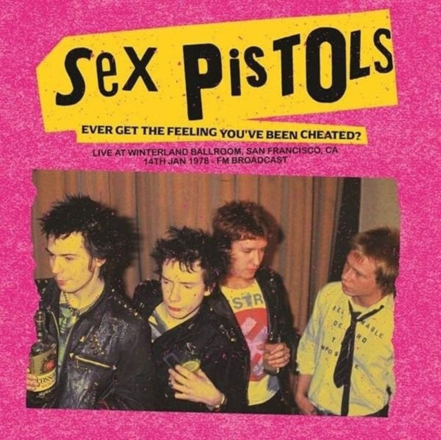 Sex Pistols - Ever Get The Feeling Youve Been Cheated? Live At Winterland Ballroom. San Francisco. Ca. 14 Jan 1978 - Fm Broadcast (Turquoise Vinyl) (Vinyl)