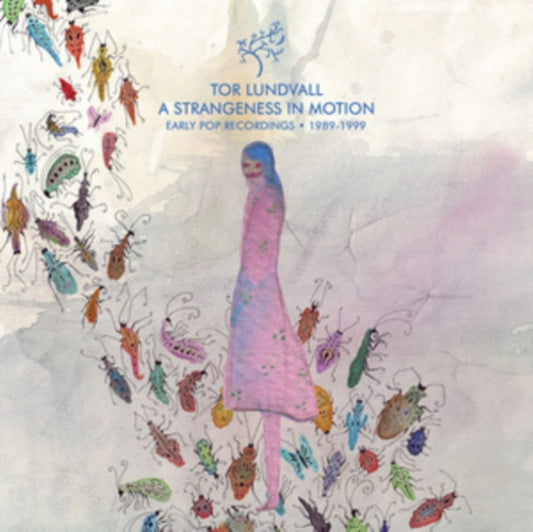 Tor Lundvall - A Strangeness In Motion: Early Pop Recordings 1989-1999 (Vinyl)