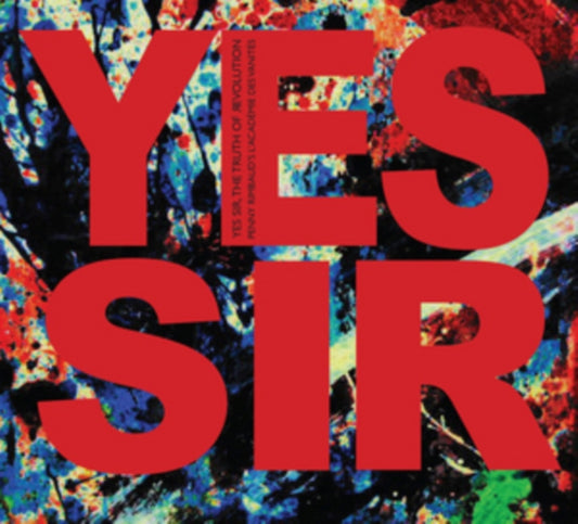 Penny Rimbauds Lacademie - Yes Sir The Truth Of Revolution (CD)