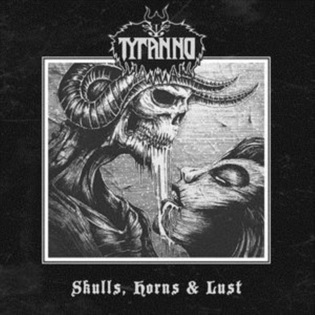 Tyranno - Skulls Horns & Lust (CD)