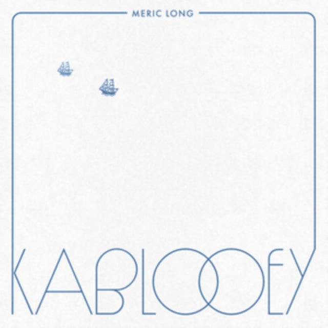 Meric Long - Kablooey (Vinyl)