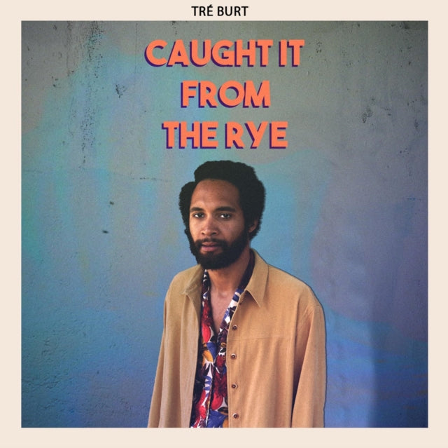 Tre Burt - Caught It From The Rye (CD)