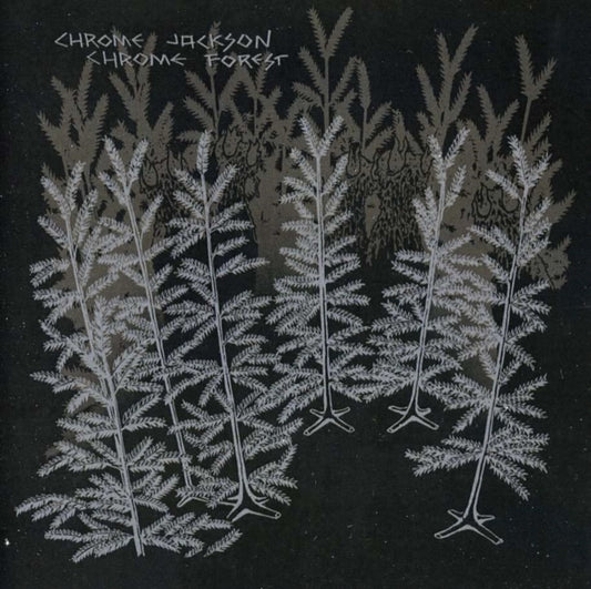 Chrome Jackson - Chrome Forest (CD)