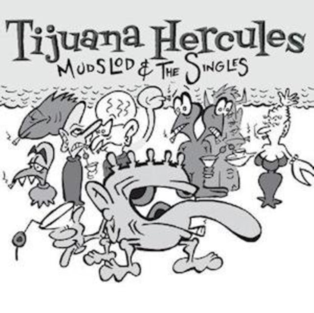 Tijuana Hercules - Mudslod And The Singles (White Vinyl) (Vinyl)