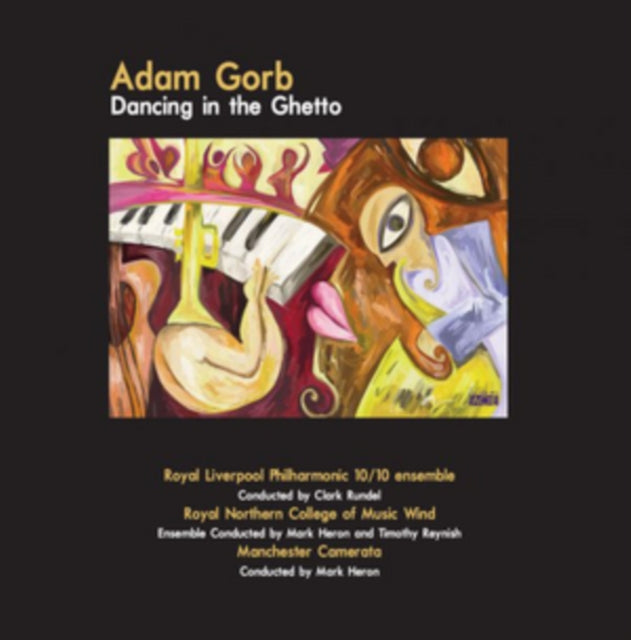 Royal Liverpool Philharmonic  1010 Ensemble  Clark Rundell - Adam Gorb Dancing In The Ghetto (CD)