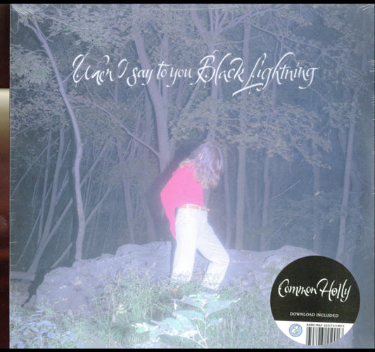 Common Holly - When I Say To You Black Lightning (Vinyl)