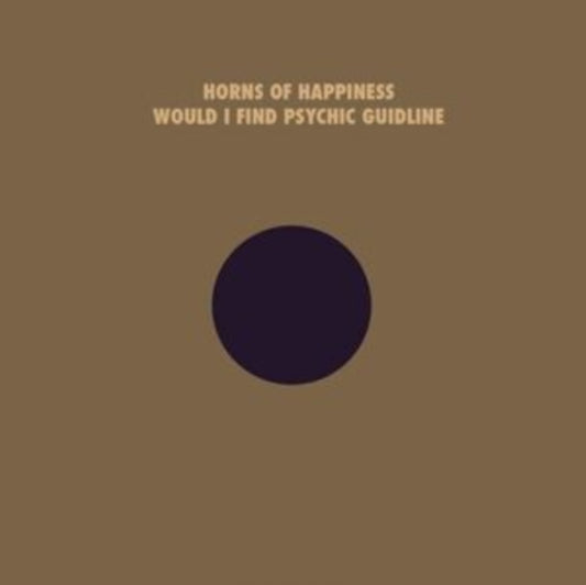 Horns Of Happiness - Would I Find Your Psychic Guideline (Vinyl)