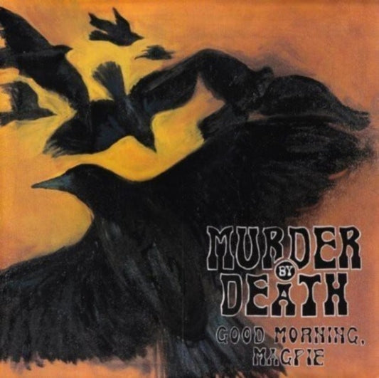 Murder By Death - Good Morning Magpie (Vinyl)