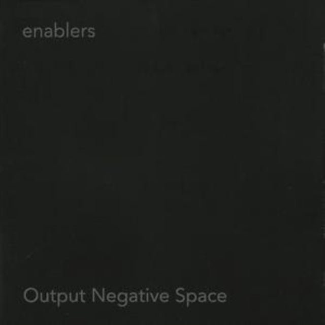 Enablers - Output Negative Space (CD)
