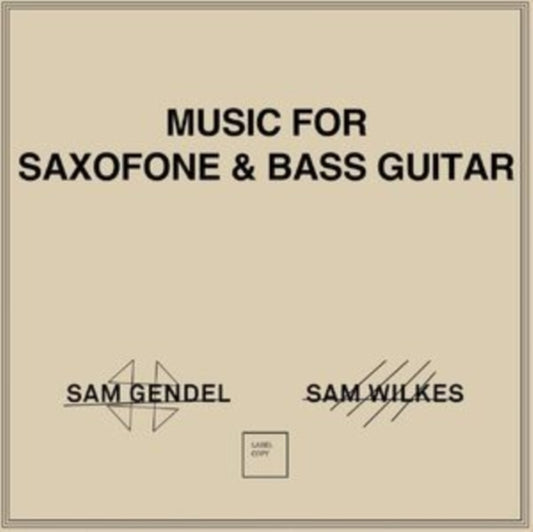Sam Gendel & Sam Wilkes - Music For Saxofone & Bass Guitar (Vinyl)