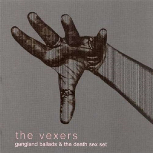 Vexers - Gangland Ballads & The Death Sex Set (CD)