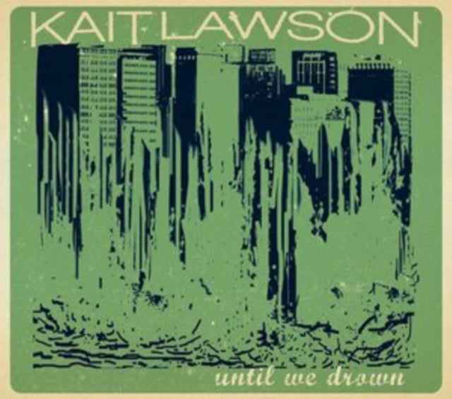 Kait Lawson - Until We Drown (CD)